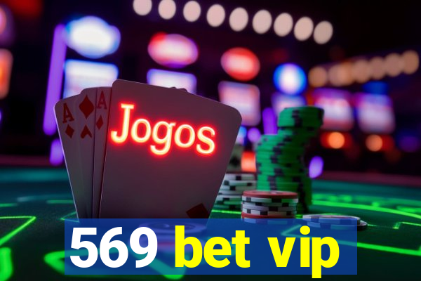 569 bet vip